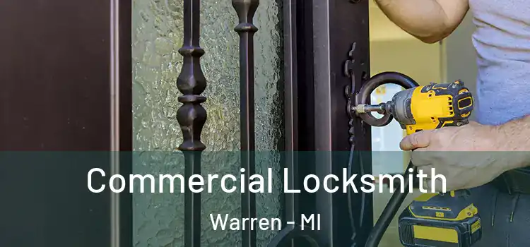 Commercial Locksmith Warren - MI