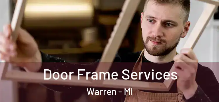 Door Frame Services Warren - MI
