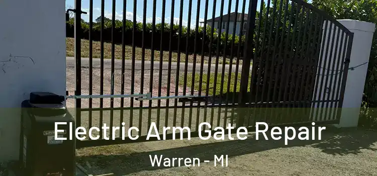  Electric Arm Gate Repair Warren - MI