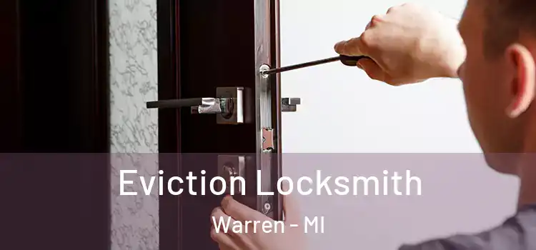  Eviction Locksmith Warren - MI