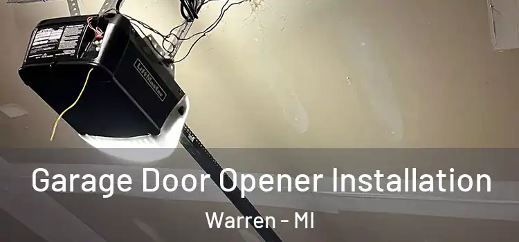  Garage Door Opener Installation Warren - MI