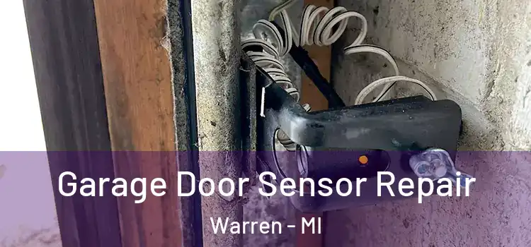  Garage Door Sensor Repair Warren - MI