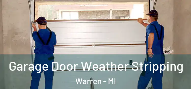  Garage Door Weather Stripping Warren - MI