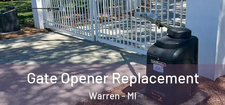 Gate Opener Replacement Warren - MI
